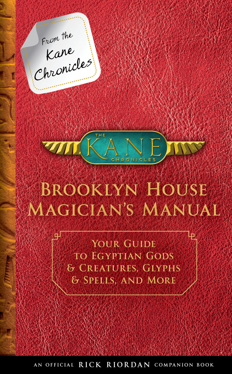 From the Kane Chronicles: Brooklyn House Magician's Manual-An Official Rick Riordan Companion Book
