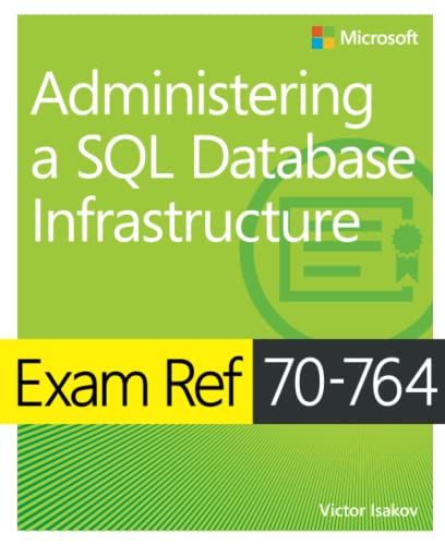 Exam Ref 70 764 Administering A Sql Database Infrastructure