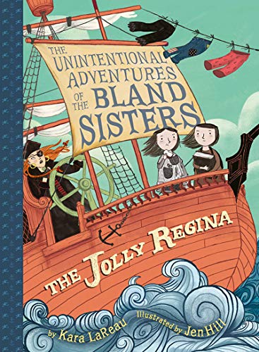 Jolly Regina The Unintentional Adventures Of The Bland Sisters Book 1