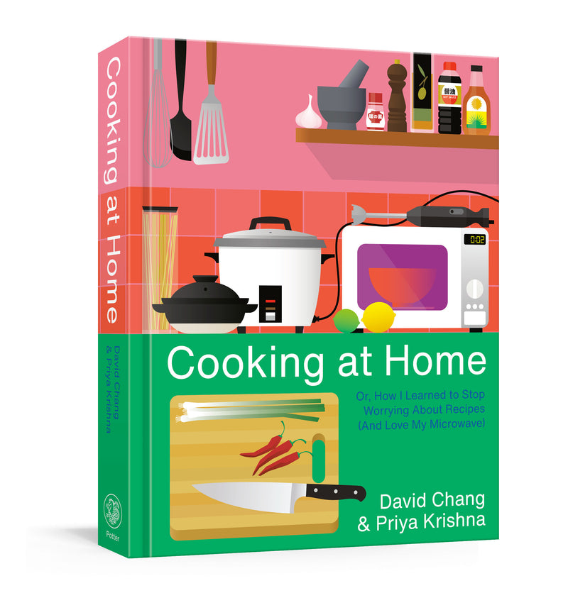 Cooking at Home: Or, How I Learned to Stop Worrying About Recipes (and Love My Microwave): A Cookbook
