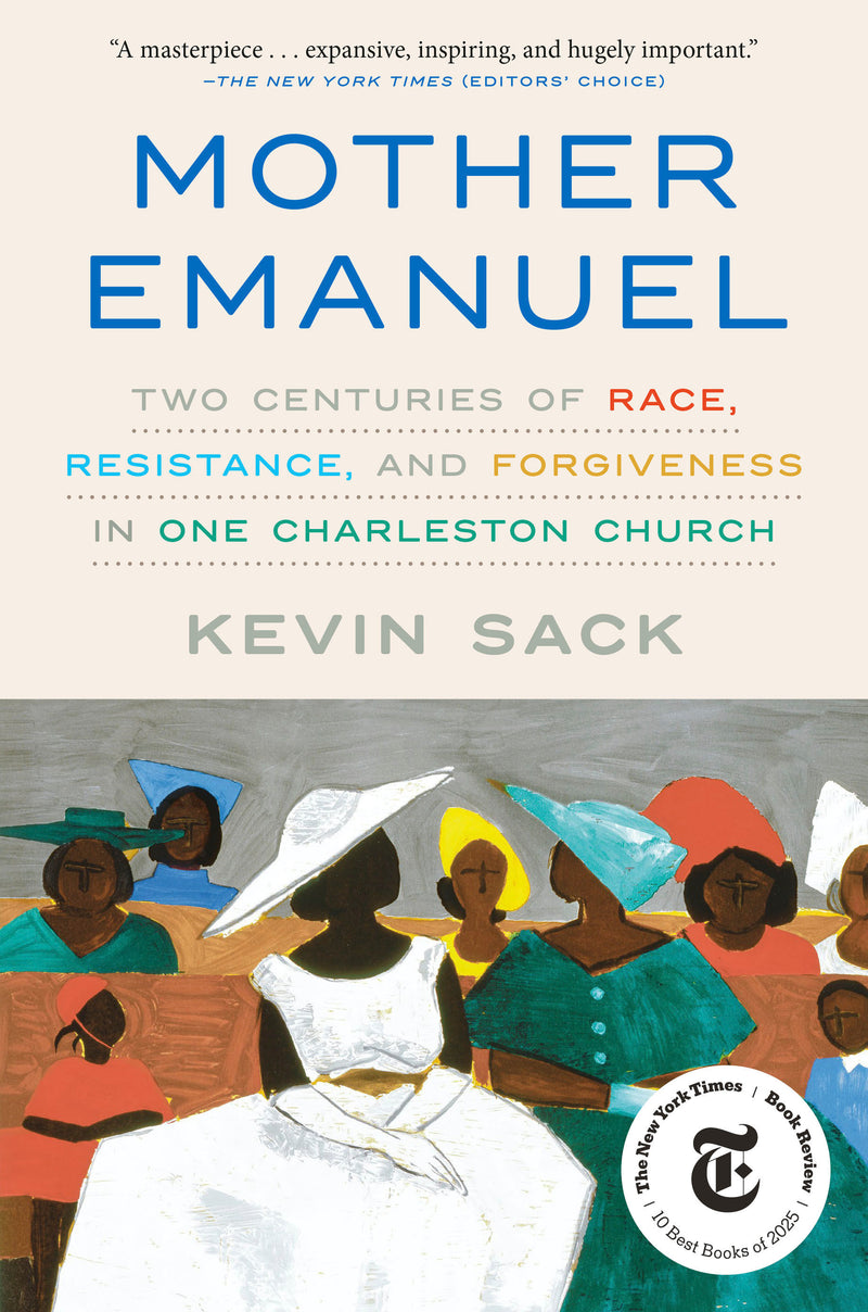 Mother Emanuel:Two Centuries of Race, Resistance, and Forgiveness in One Charleston Church