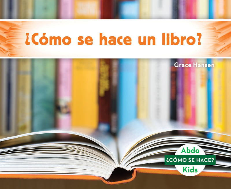 ¿Como se hace un libro? (How Is a Book Made?)