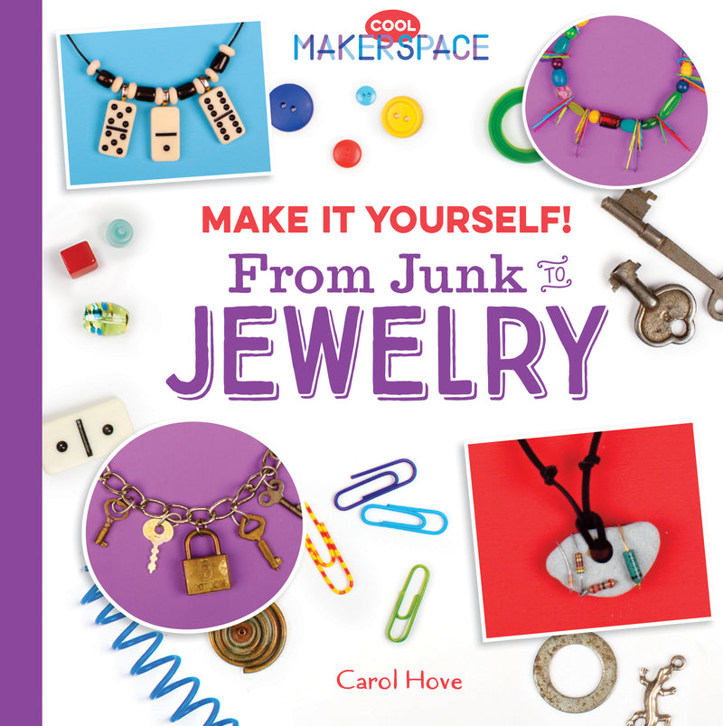 Make It Yourself! From Junk to Jewelry