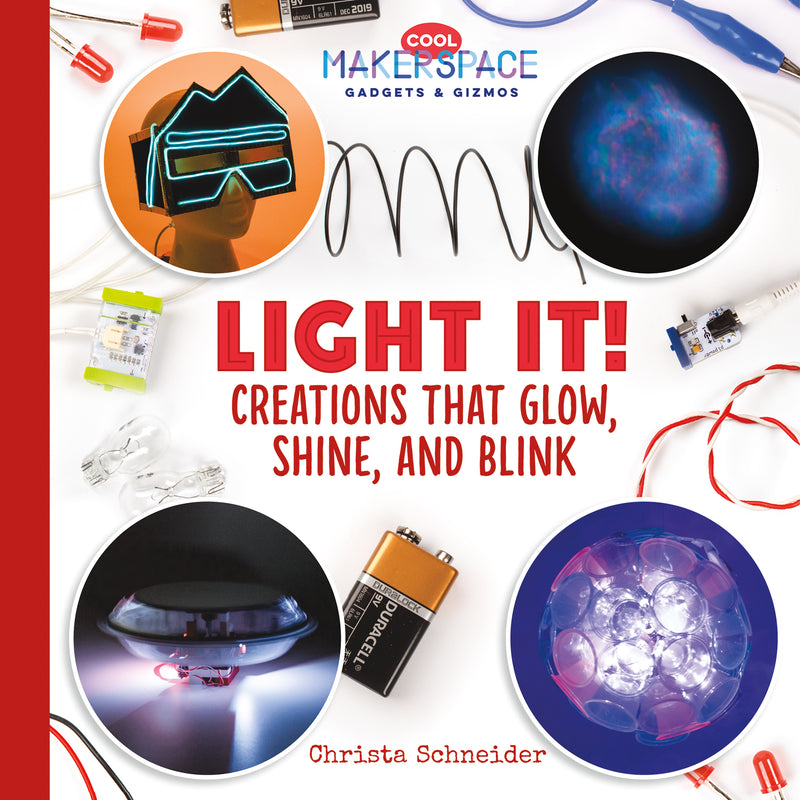 Light It! Creations that Glow, Shine, and Blink