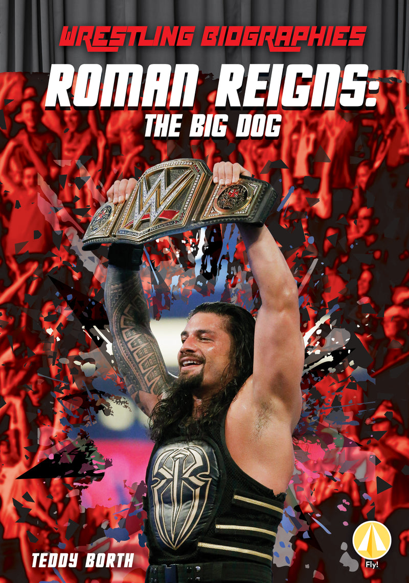 Roman Reigns: The Big Dog