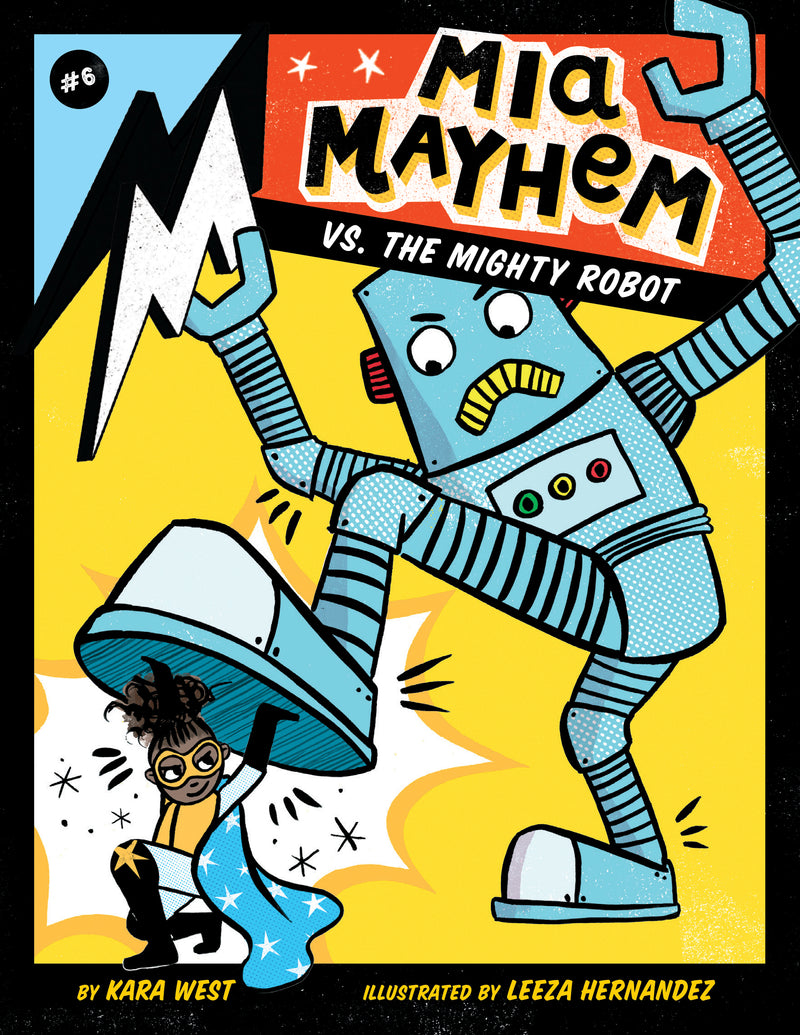 Mia Mayhem vs. the Mighty Robot: #6