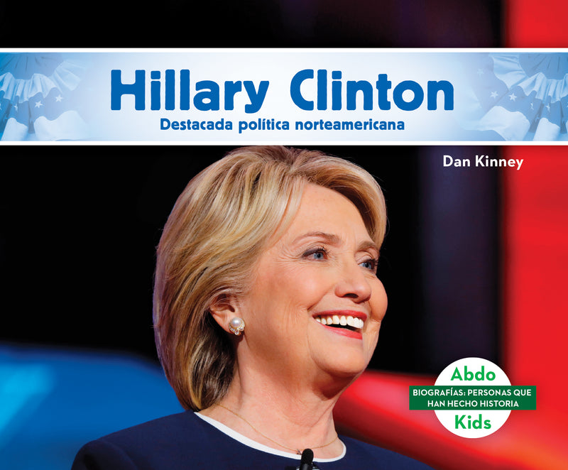 Hillary Clinton: Destacada politica norteamericana (Hillary Clinton: Remarkable American Politician)