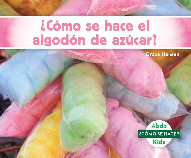 ¿Como se hace el algodon de azucar? (How Is Cotton Candy Made?)