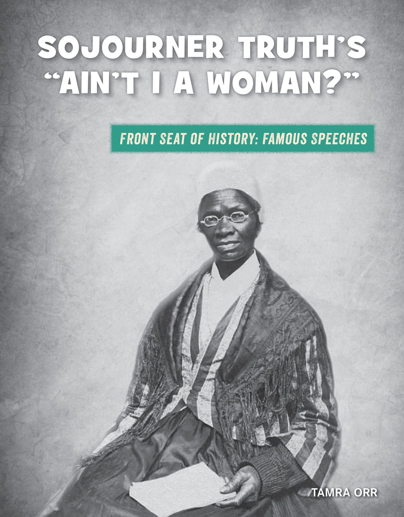 Sojourner Truth's "Ain't I a Woman?"