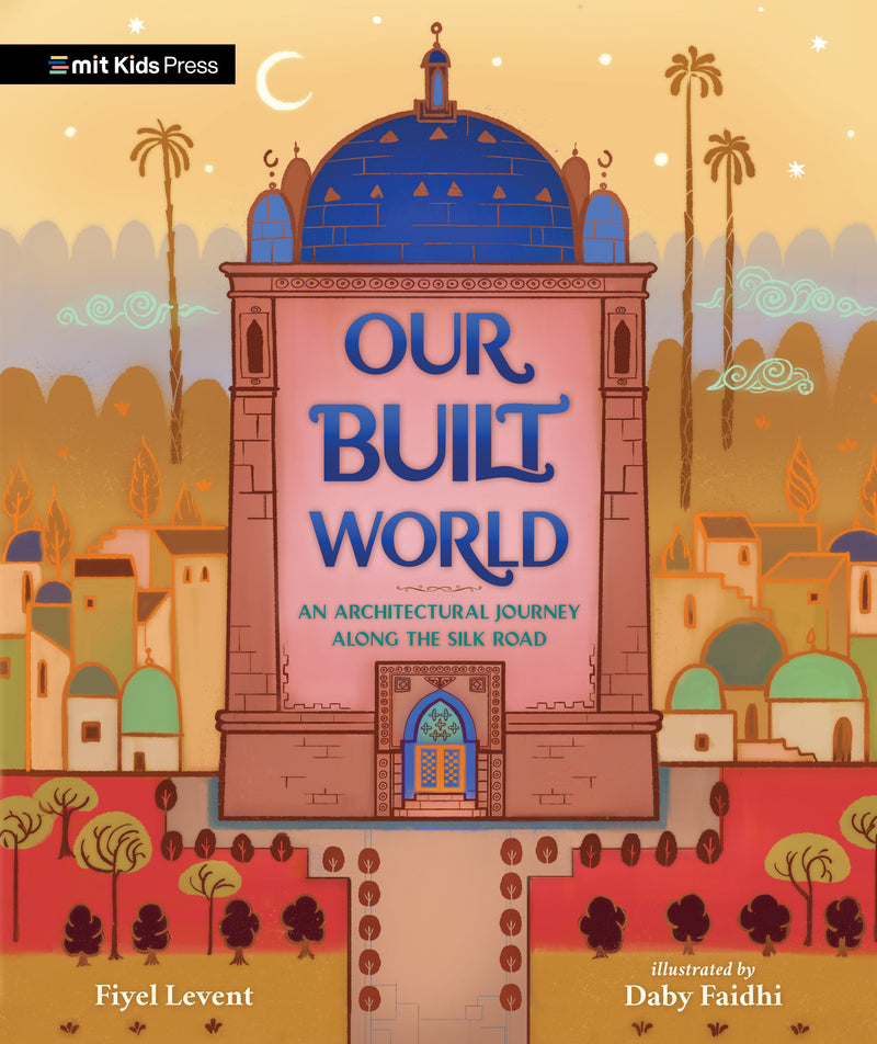 Our Built World: An Architectural Journey Along the Silk Road