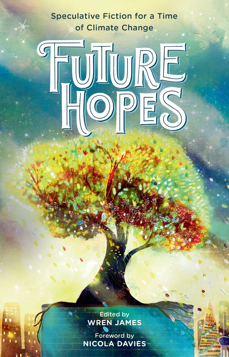 Future Hopes: Speculative Fiction for a Time of Climate Change