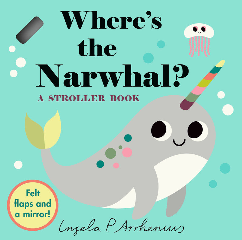 Where's the Narwhal?: A Stroller Book