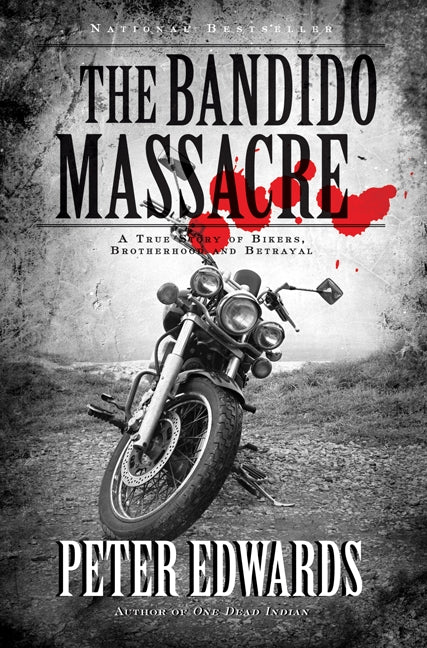 The Bandido Massacre: A True Story Of Bikers, Brotherhood And Be