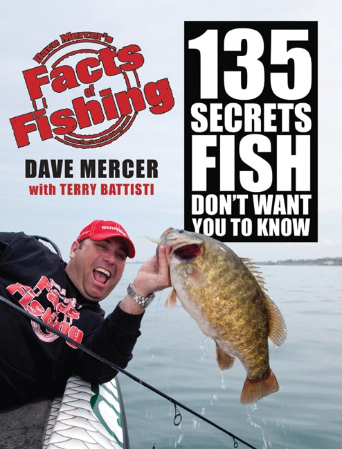 Facts Of Fishing: 135 Secrets Fish Don't Want You To Know
