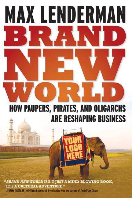 Brand New World: How Paupers, Pirates And Oligarchs Are Reshaping