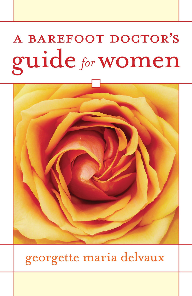 A Barefoot Doctor's Guide for Women