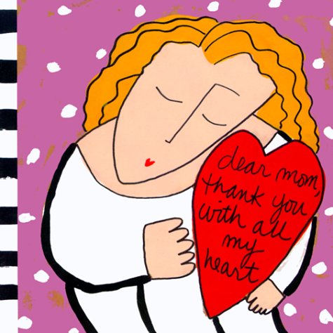 Dear Mom, Thank You With All of My Heart