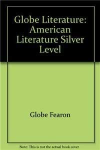 Globe Literature: American Literature Silver Level [Hardcover] Robert R. Potter