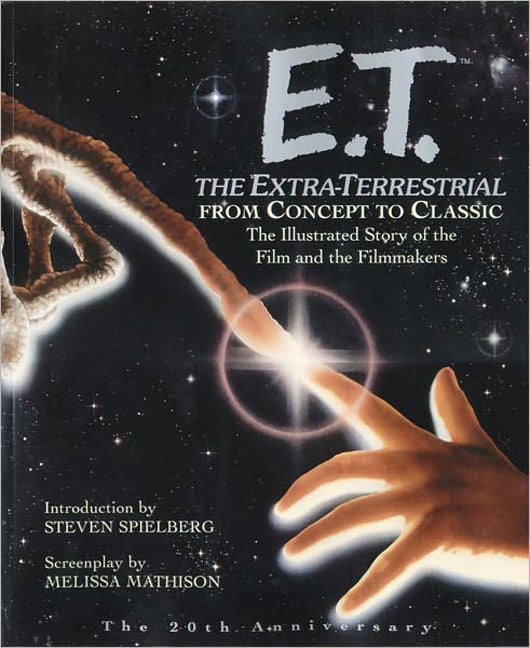 E.T.: The Extra-Terrestrial From Concept to Classic