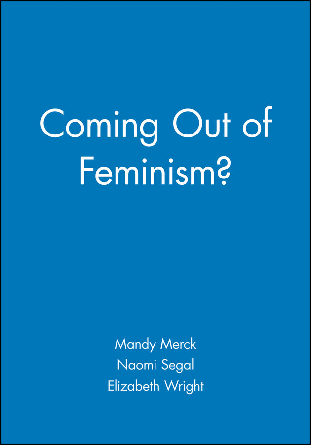 Coming Out of Feminism?