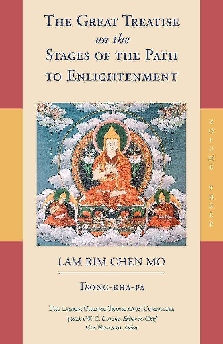 The Great Treatise on the Stages of the Path, the Lamrim Chenmo