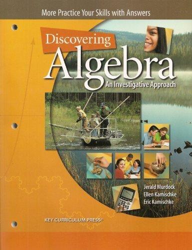 Discovering Algebra: An Investigative Approach, More Practice Skills with Answers [Paperback] Ellen Kamischke; Eric Kamischke and Jerald Murdock