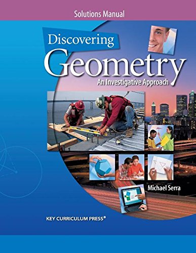 Discovering Geometry: An Investigative Approach, Solutions Manual [Paperback] Michael Serra; Abby Tanenbaum and Stacey Miceli