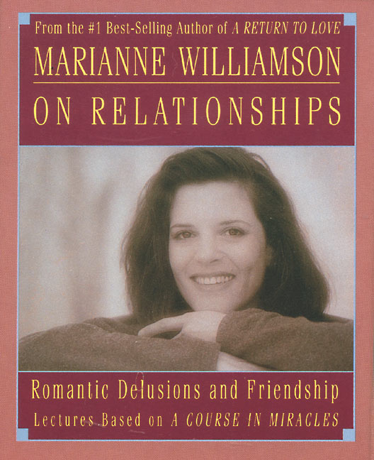 Marianne Williamson on Relationships