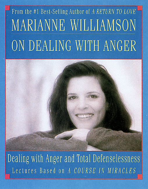 Marianne Williamson on Dealing With Anger