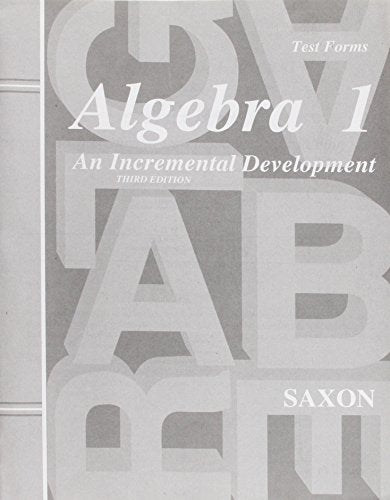 Algebra 1: An Incremental Development - Test Forms, 3rd Edition [Product Bundle] John H. Saxon