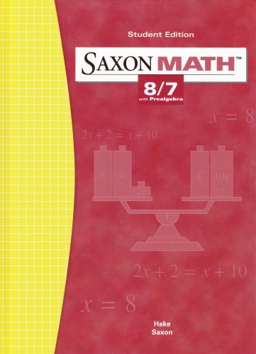 Saxon Math: 8/7 with Prealgebra, Student Edition 3rd Edition [Hardcover] SAXON PUBLISHERS