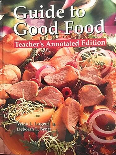 Guide to Good Food Largen, Velda L. and Bence, Deborah L.