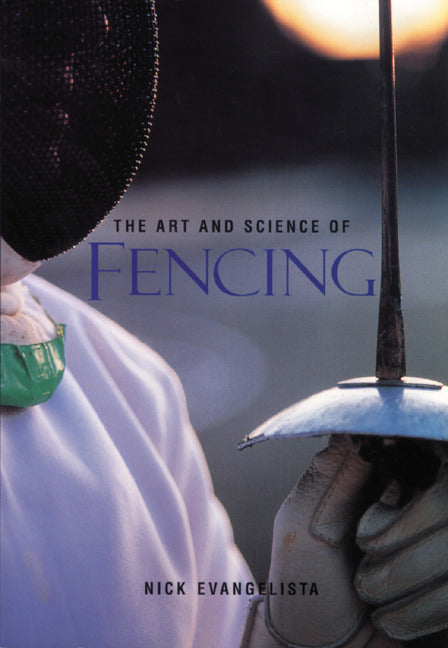The Art & Science Of Fencing