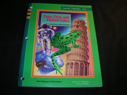 Frogs, Fleas, & Painted Cubes: Quadratic Relationships (Connected Matehmatics Series) Lappan, Glenda; Fey, James T.; Fitzgerald, William M. and Friel, Susan N.