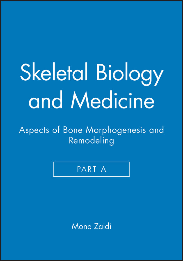 Skeletal Biology and Medicine, Part A