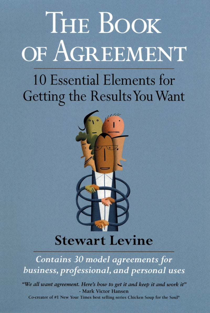 The Book of Agreement: 10 Essential Elements for Getting the Results You Want