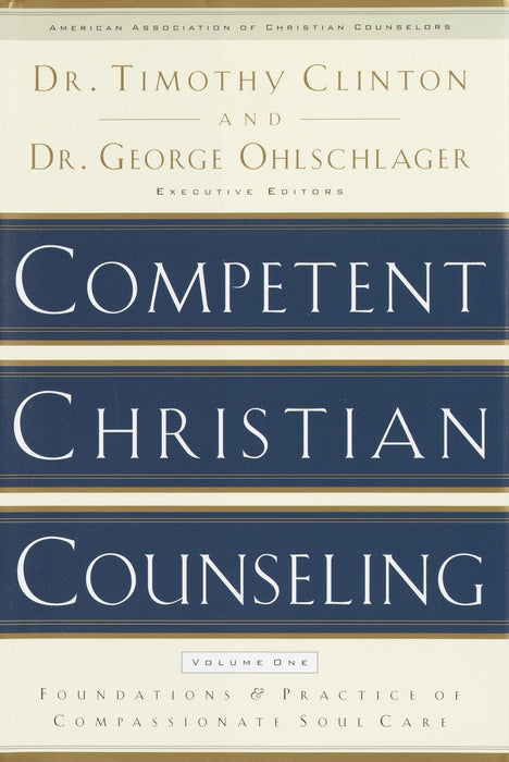 Competent Christian Counseling, Volume One