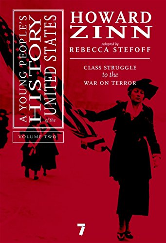 A Young People's History of the United States: Class Struggle to the War On Terror (Volume 2) [Hardcover] Stefoff, Rebecca and Zinn, Howard