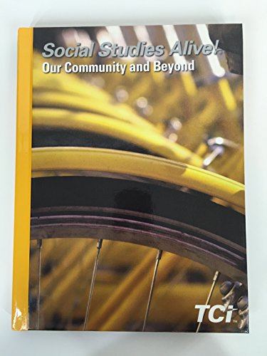 Social Studies Alive! Our Community and Beyond TCI Student Edition 2016 [Hardcover] unknown author