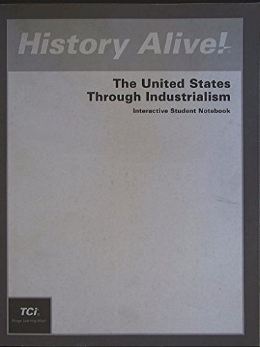 History Alive! The United States Through Industrialism, Interactive Student Notebook [Paperback] Bert Bower and Jim Lobdell