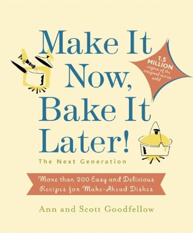 Make It Now Bake It Later