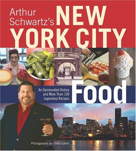 Arthur Schwartzs New York City Food Album History & Cookbook