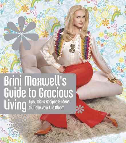 Brini Maxwells Guide To Gracious Living