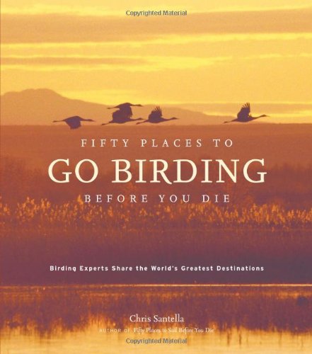 Fifty Places to Go Birding Before You Die