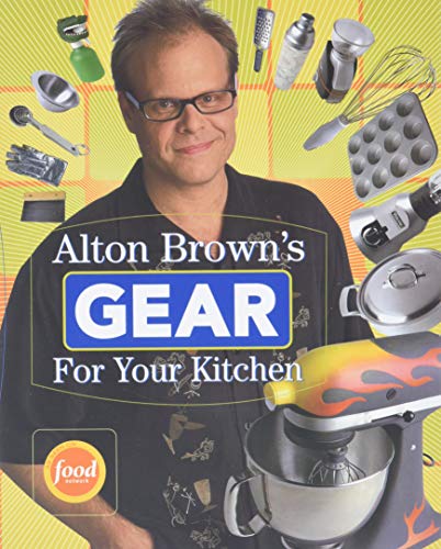 Alton Browns Gear For Your Kitchen