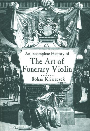 Incomplete History Of The Art Of The Funerary Violin