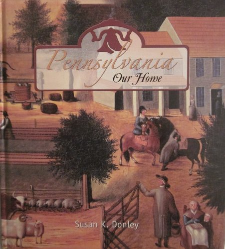 Pennsylvania, Our Home(Old) [Hardcover] Susan Donley