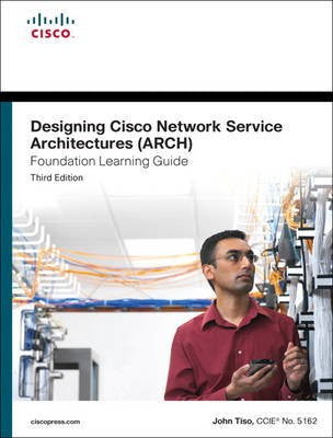 Designing Cisco Network Service Architectures Arch Foundation Learning Guide 3e
