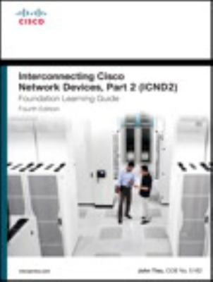 Interconnecting Cisco Network Devices Part 2 Icnd2 Foundation Learning Guide