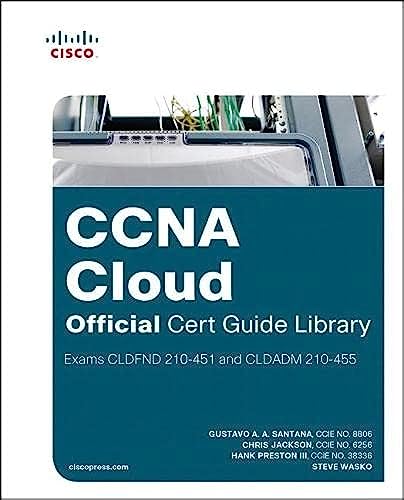 Ccna Cloud Official Cert Guide Library Exams Cldfnd 210 451 & Cldadm 210 455